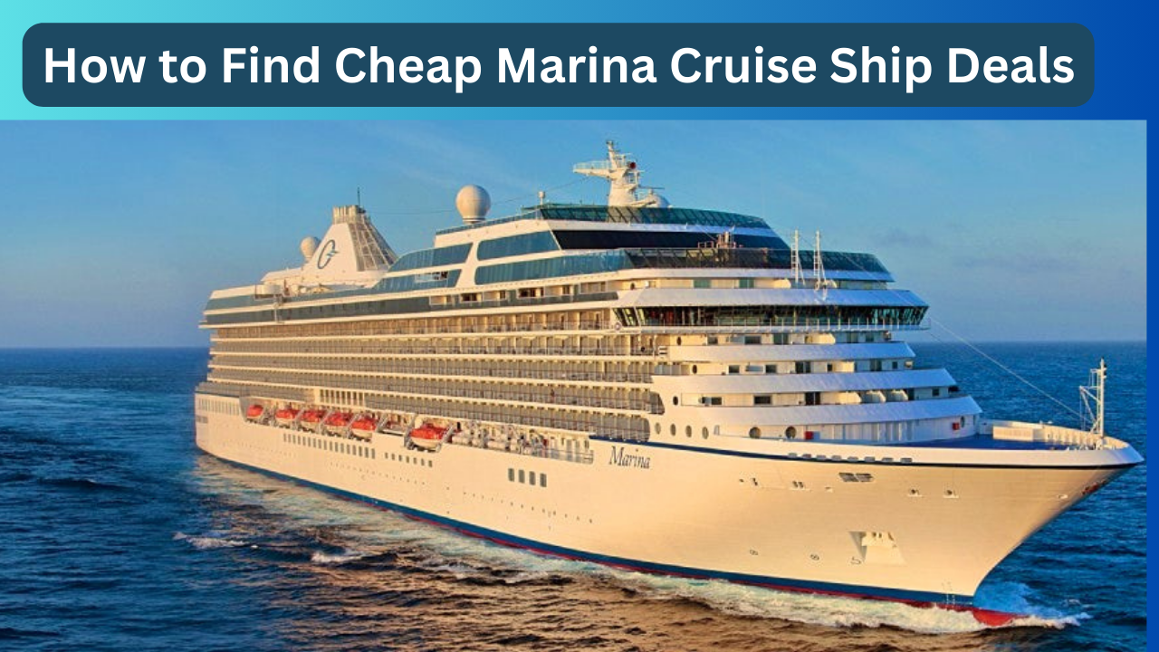 How to Find Cheap Marina Cruise Ship Deals